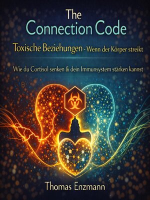 cover image of The Connection Code--Toxische Beziehungen--Wenn der Körper streikt